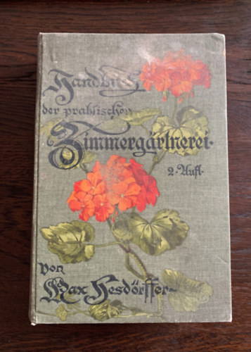 Max Hesdrffer - Handbuch der praktischen Zimmergrtnerei - 2. Auflage