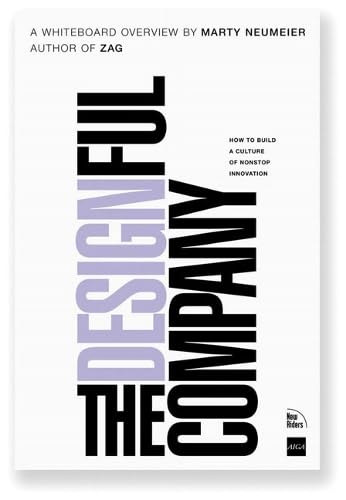 Marty Neumeier - The Designful Company: How to Build a Culture of Nonstop Innovation