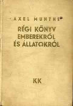 Axel Munthe - Rgi knyv emberekrl s llatokrl