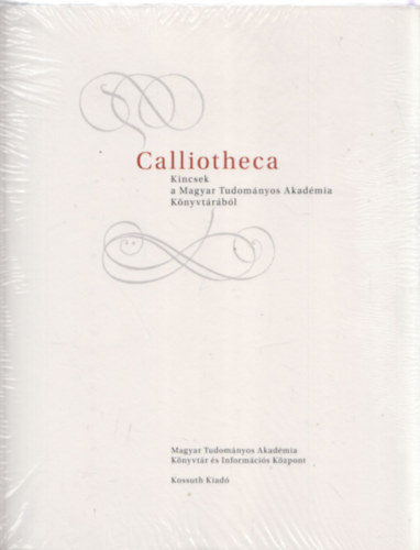 Calliotheca (Kincsek a Magyar Tudomnyos Akadmia Knyvtrbl)