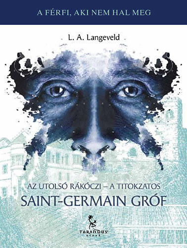 L. A. Langeveld - Az utols Rkczi - A titokzatos Saint-Germain grf
