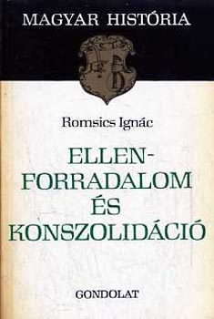 Romsics Ign�c - Ellenforradalom �s konszolid�ci�