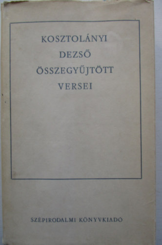 Kosztolnyi Dezs sszegyjttt versei