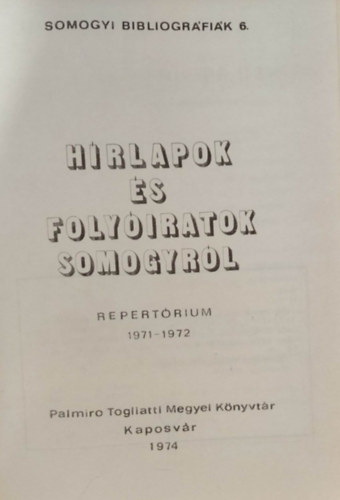 H�rlapok �s foly�iratok Somogyr�l 1971-72