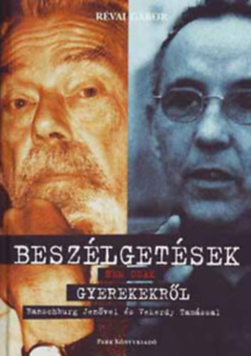 Besz�lget�sek nem csak gyerekekr�l - Ranschburg Jen�vel �s Vekerdy Tam�ssal+M�lyl�lektan �s nevel�s