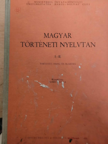 Magyar t�rt�neti nyelvtan I-II. - T�rt�neti hang- �s alaktan