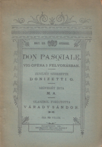 Don Pasquale - Vg opera 3 felvonsban (Magyar Kirlyi Operahz)