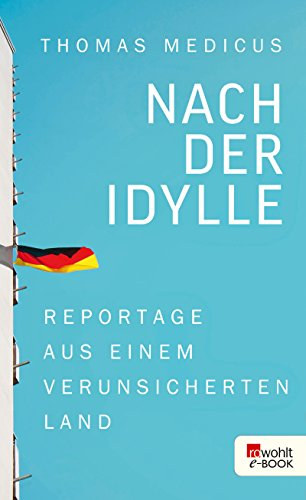 Thomas Medicus - Nach der Idylle: Reportage aus einem verunsicherten Land ("Az idill ut�n: Riport egy rendezetlen orsz�gb�l" n�met nyelven)