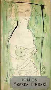 Villon �sszes versei  (Sz�nt� Piroska sz�nes k�peivel)