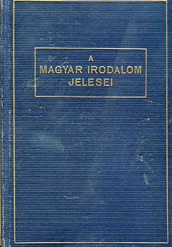 A magyar irodalom jelesei - Mosolyg mlt, A szabadsgharctl a vilghborig