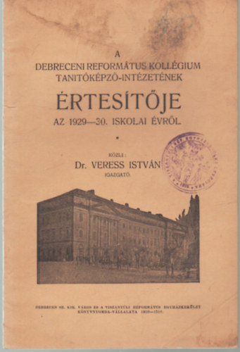 A Debreceni Reformtus Kollgium Tantkpz-Intzetnek rtestje az 1929-1930. iskolai vrl