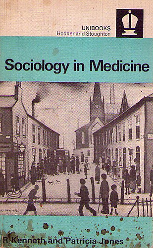 R.K. Jones; P.A. Jones - Sociology in Medicine