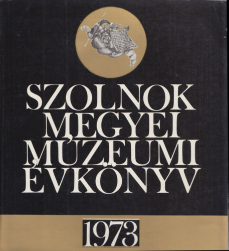Szolnok Megyei Mzeumi vknyv 1973