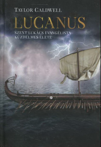 Lucanus - Szent Luk�cs evang�lista k�zdelmes �lete