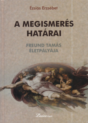 A megismer�s hat�rai (Madarassy Istv�n �ltal dedik�lt)