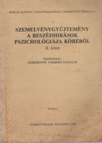 Gerebenn� V�rb�r� Katalin - Szemelv�nygy�jtem�ny a besz�dhib�sok pszichol�gi�ja k�r�b�l II. k�tet