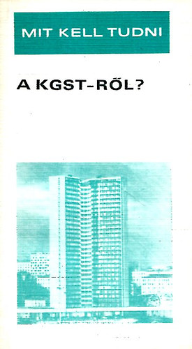 Mit kell tudni a KGST-rl