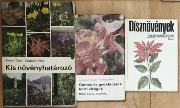 Jankovich Oszk�r-dr. Nagy B�la, Simon Tibor-Csapody Vera - 2db n�v�nyekkel kapcsolatos k�nyv + aj�nd�k b�v�r zsebk�nyv - Kis n�v�nyhat�roz�, Gum�s �s gy�kt�rzses kerti vir�gok + D�szn�v�nyek