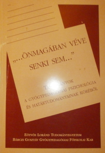 "... �nmag�ban v�ve senki sem... "