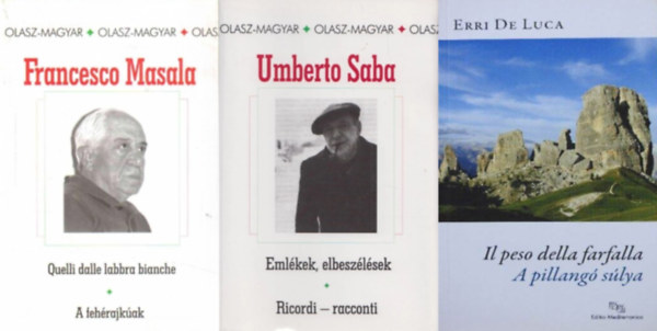 3 db olasz-magyar k�tnyelv� k�nyv: Il peso della farfalla / A pillang� s�lya + Quelli dalle labbra bianche / A feh�rajk�ak + Eml�kek, elbesz�l�sek / Ricordi - racconti