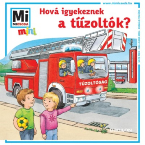 Tatjana Marti - Hov igyekeznek a tzoltk? - Mi micsoda mini