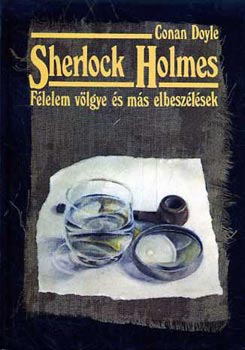 Sherlock Holmes -Flelem vlgye s ms elbeszlsek