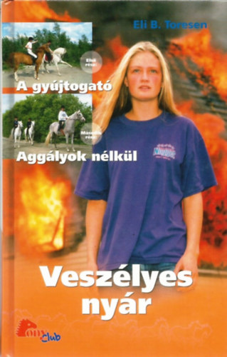 Vesz�lyes ny�r: I. A gy�jtogat� - II. Agg�lyok n�lk�l (PonyClub)