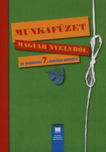 Bolgár Katalin  (SZERZŐ) Bukorné Danis Erzsébet (SZERZŐ) - Munkafüzet magyar nyelvből az alapiskola 7. osztálya számára