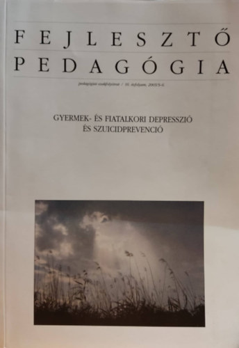 Dr. Saln Lengyel Mrta  (szerk.) - Fejleszt pedaggia 16. vfolyam, 2005/5-6. Gyermek- s fiatalkori depresszi s szuicidprevenci (Mentor-Szanator Kft.)