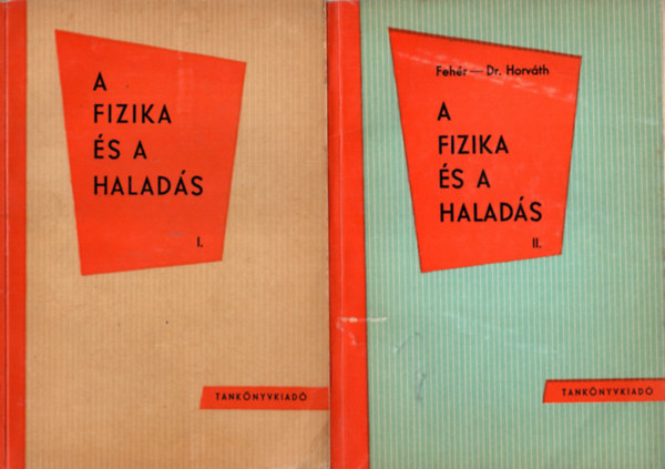 A fizika s a halads I-II.