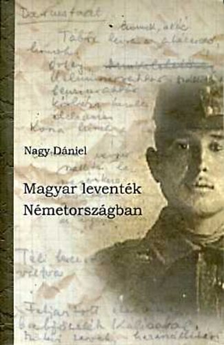 Nagy Dniel - Magyar leventk Nmetorszgban