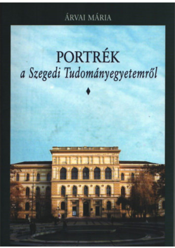 Portrk a Szegedi Tudomnyegyetemrl
