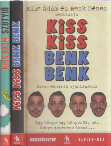 2db Dumaknyvtr - Kiss dm s Benk Dnes: Kiss Kiss Benk Benk + Kiss Adam: Sztyi