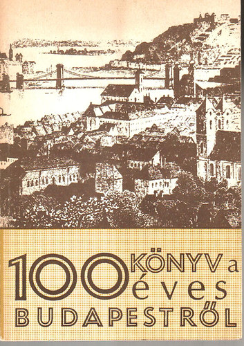 Csomor Tibor - 100 knyv a 100 ves Budapestrl