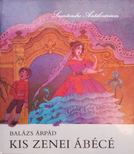 Kis zenei �b�c� - Ga�l �va illusztr�ci�ival (B�lcs Bagoly sorozat; Saj�t k�ppel!)