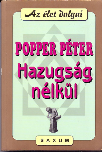 Popper Pter - Hazugsg nlkl (Az let dolgai)