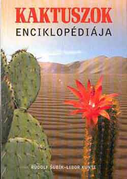 Libor Kunte; Rudolf Subik - Kaktuszok enciklopdija