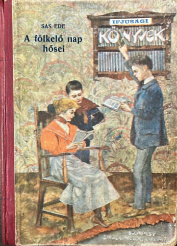 A f�lkel� Nap h�sei (Kalandok a jap�n-orosz h�bor�ban)