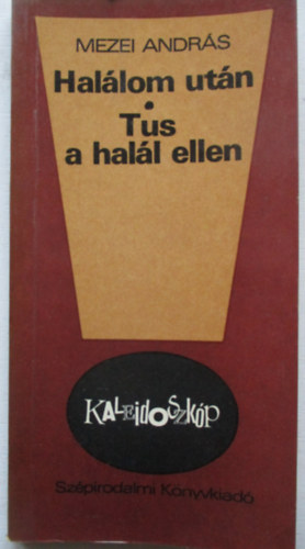 Hal�lom ut�n- Tus a hal�l ellen