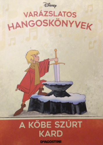 A kbe szrt kard - Disney Varzslatos hangosknyvek