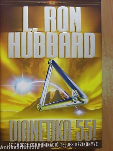 L. Ron Hubbard - Dianetika 55! AZ EMBERI KOMMUNIKCI TELJES KZIKNYVE - Kihajthat mellklettel. Regiszteres kiads