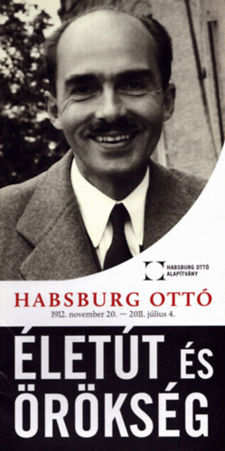 Habsburg Ott 1912. november 20. - 2011. jlius 4. - lett s rksg