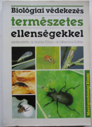 Dr.Bal�zs Kl�ra - Biol�giai v�dekez�s term�szetes ellens�gekkel