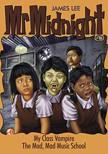 Mr. Midnight #16: My Class Vampire - The Mad, Mad Music School (Angsana Books)