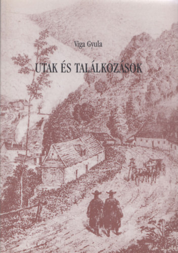 Viga Gyula - Utak s tallkozsok (dediklt)