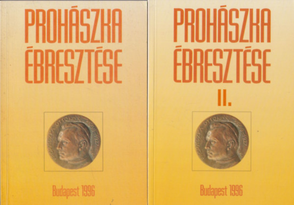 2db m: Prohszka bresztse 1. - Az 1995. oktber 10.-n Szkesfehrvrott megtartott Prohszka-konferencia anyaga + Prohszka bresztse 2. - Az 1997.november 10.-n Szkesfehrvrott megtartott Prohszka-konferencia anyaga