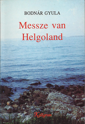 Messze van Helgoland (Publicisztikai rsok 1974-1989)