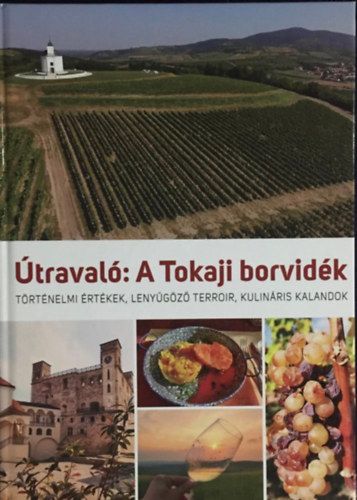 �traval�: A Tokaji borvid�k
