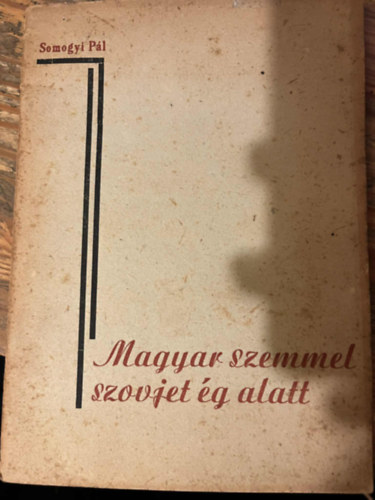 Magyar szemmel szovjet �g alatt