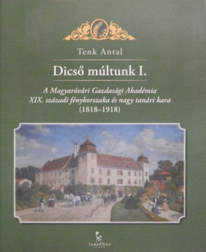 Tenk Antal - Dicső múltunk I-II.